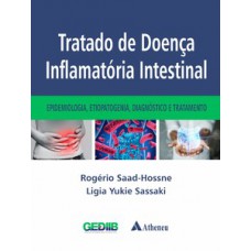 TRATADO DE DOENÇA INFLAMATÓRIA INTESTINAL - EPIDEMIOLOGIA, ETIOPATOGENIA, DIAGNÓSTICO E TRATAMENTO