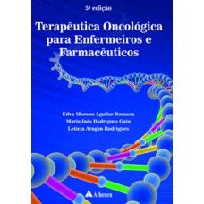 TERAPÊUTICA ONCOLÓGICA PARA ENFERMEIROS E FARMACÊUTICOS