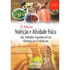 NUTRIÇÃO E ATIVIDADE FÍSICA - DO ADULTO SAUDÁVEL ÀS DOENÇAS CRÔNICAS