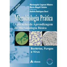 MICROBIOLOGIA PRÁTICA - APLICAÇÕES DE APRENDIZAGEM DE MICROBIOLOGIA BÁSICA - BACTERIAS, FUNGOS E VÍRUS