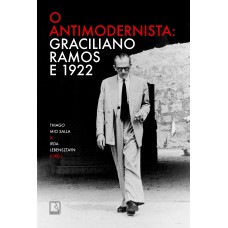 O antimodernista: Graciliano Ramos e 1922
