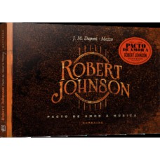 ROBERT JOHNSON: PACTO DE AMOR À MÚSICA