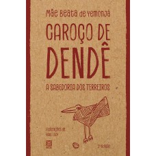 Caroço de dendê: A sabedoria dos terreiros