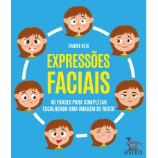 Expressões faciais: 40 frases para completar escolhendo uma imagem de rosto