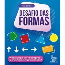 DESAFIO DAS FORMAS - VOCÊ CONSEGUE COLOCAR AS FORMAS GEOMÉTR