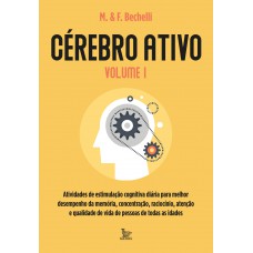 CÉREBRO ATIVO - VOLUME 1 - ATIVIDADES DE ESTIMULAÇÃO COGNITI