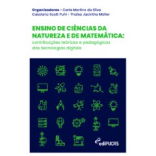 ENSINO DE CIÊNCIAS DA NATUREZA E DE MATEMÁTICA: CONTRIBUIÇÕES TEÓRICAS E PEDAGÓGICAS DAS TECNOLOGIAS DIGITAIS