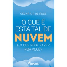 O QUE É ESTA TAL DE NUVEM E O QUE PODE FAZER POR VOCÊ?