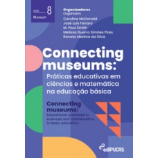 CONNECTING MUSEUMS: PRÁTICAS EDUCATIVAS EM CIÊNCIAS E MATEMÁTICA NA EDUCAÇÃO BÁSICA