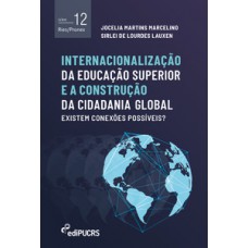 INTERNACIONALIZAÇÃO DA EDUCAÇÃO SUPERIOR E A CONSTRUÇÃO DA CIDADANIA GLOBAL: EXISTEM CONEXÕES POSSÍVEIS?