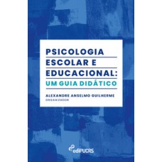 PSICOLOGIA ESCOLAR E EDUCACIONAL: UM GUIA DIDÁTICO