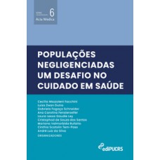 POPULAÇÕES NEGLIGENCIADAS: UM DESAFIO NO CUIDADO EM SAÚDE