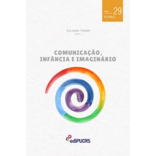 COMUNICAÇÃO, INFÂNCIA E IMAGINÁRIO