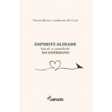 ESPIRITUALIDADE LAICAL: A SANTIDADE NO COTIDIANO