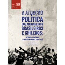 A ATUAÇÃO POLÍTICA DOS MARINHEIROS BRASILEIROS E CHILENOS: MEMÓRIA, CIDADANIA E DIREITOS HUMANOS (1964-1973)