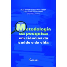 METODOLOGIA DA PESQUISA EM CIÊNCIAS DA SAÚDE E DA VIDA