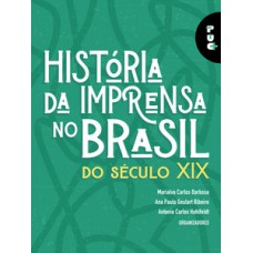 HISTÓRIA DA IMPRENSA NO BRASIL DO SÉCULO XIX