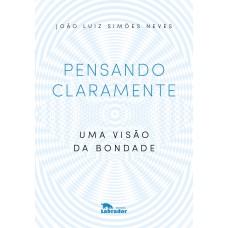 Pensando claramente: uma visão da bondade