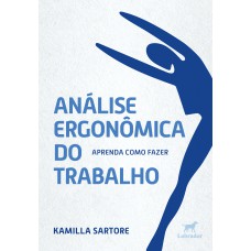 Análise ergonômica do trabalho: aprenda como fazer