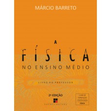 A física no ensino médio: Livro do professor