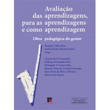 Avaliação das aprendizagens, para as aprendizagens e como aprendizagem:: Obra pedagógica do gestor