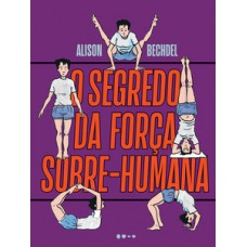 O SEGREDO DA FORÇA SOBRE-HUMANA