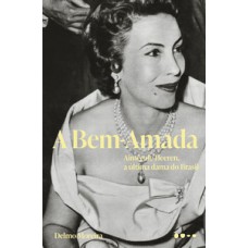 A BEM-AMADA: AIMÉE DE HEEREN, A ÚLTIMA DAMA DO BRASIL