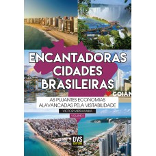 Encantadoras Cidades Brasileiras - volume 2: As pujantes economias alavancadas pela visitabilidade.