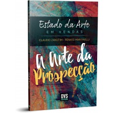 Estado da Arte em Vendas: A Arte da Prospecção