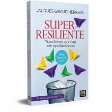 Super-resiliente: Transforme as crises em oportunidades