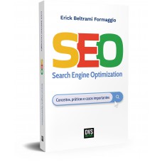SEO - Search Engine Optimization: Conceitos, práticas e casos importantes