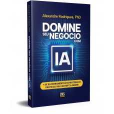 Domine seu Negócio com IA: + de 50 Ferramentas estratégicas práticas via ChatGPT & Gemini