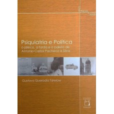 Psiquiatria e política: O jaleco, a farda e o paletó de Antônio Carlos Pacheco e Silva