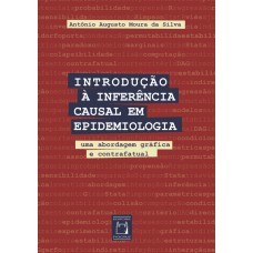 Introdução à inferência causal em epidemiologia: Uma abordagem gráfica e contrafatual