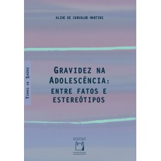 Gravidez na adolescência: Entre fatos e estereótipos