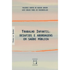 Trabalho Infantil: desafios e abordagens em saúde pública