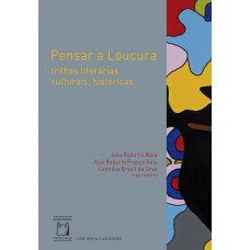 Pensar Loucura: Trilhas literárias, culturais, históricas