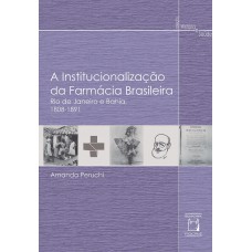 A institucionalização da farmácia brasileira: Rio de Janeiro e Bahia, 1808-1891