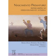 Nascimento Prematuro: Repercussões no desenvolvimento integral