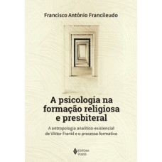 A PSICOLOGIA NA FORMAÇAO RELIGIOSA E PRESBITERIAL