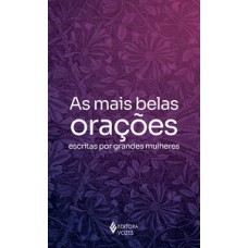 AS MAIS BELAS ORAÇÕES ESCRITAS POR GRANDES MULHERES