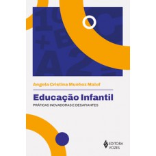 EDUCAÇÃO INFANTIL: PRÁTICAS INOVADORAS E DESAFIANTES