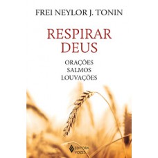 RESPIRAR DEUS: ORAÇÕES, SALMOS, LOUVAÇÕES