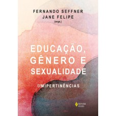 EDUCAÇÃO, GÊNERO E SEXUALIDADE: (IM) PERTINÊNCIAS