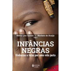 INFÂNCIAS NEGRAS: VIVÊNCIAS E LUTAS POR UMA VIDA JUSTA