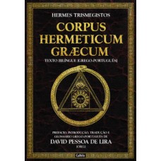 Corpus hermeticum græcum: Prefácio, introdução, tradução e glossário grego-português de David Pessoa de Lira
