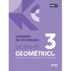 DESENHO GEOMETRICO - VOL 3 - CADERNO DE ATIVIDADES