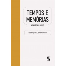 Tempos e memórias: vidas de mulheres