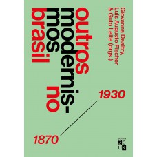 Outros Modernismos no Brasil: 1870-1930