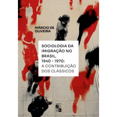Sociologia da Imigração no Brasil, 1940-1970: a contribuição dos clássicos